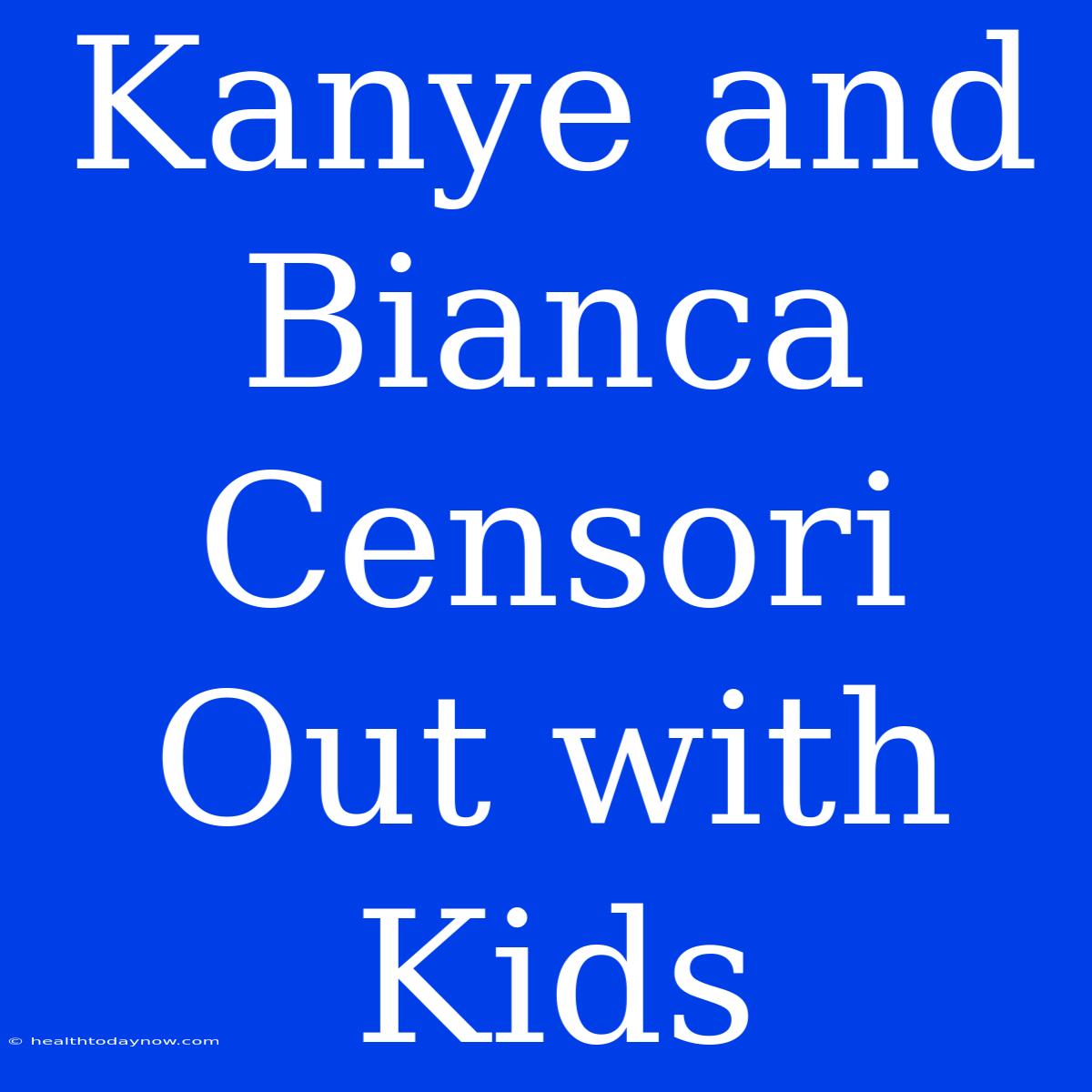 Kanye And Bianca Censori Out With Kids