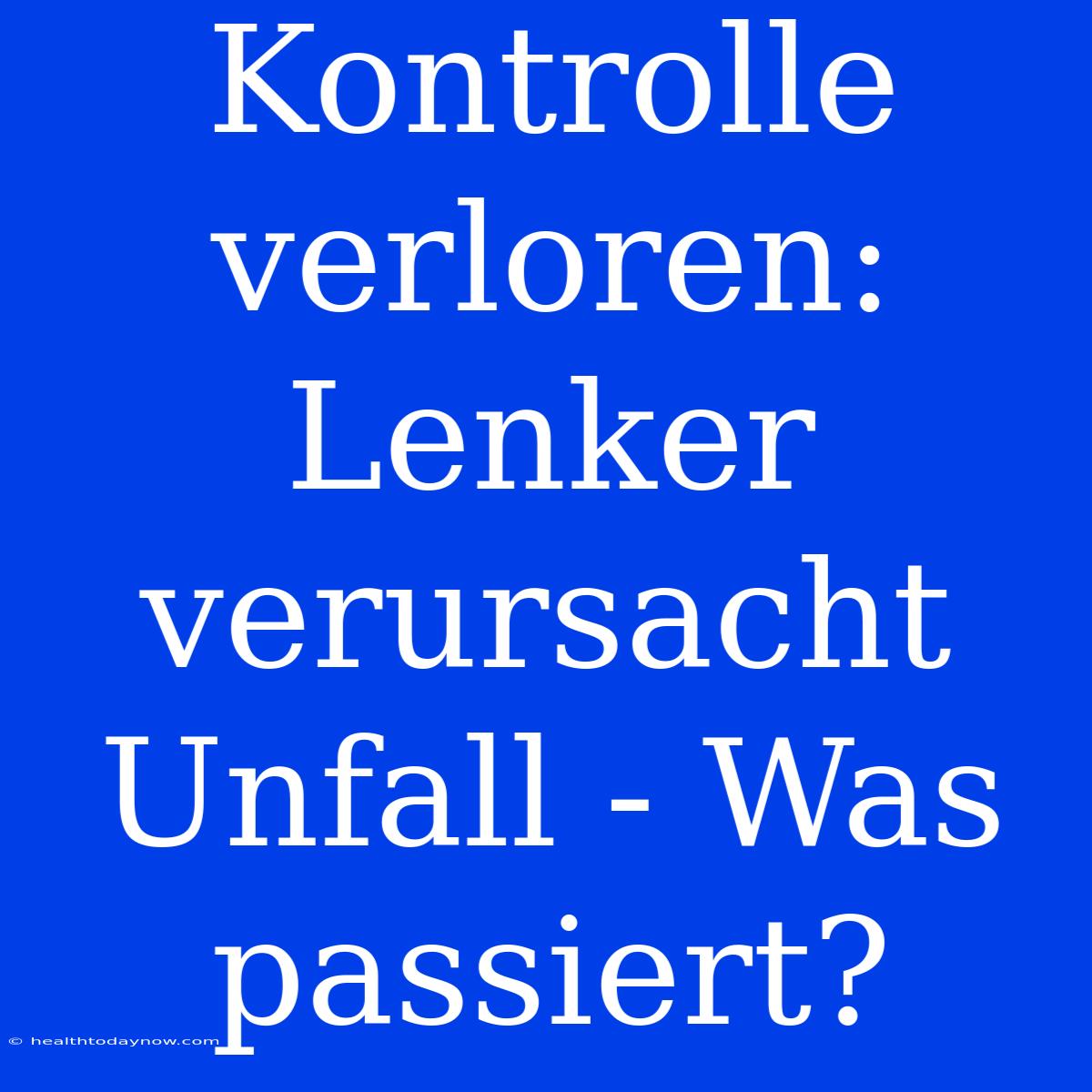 Kontrolle Verloren: Lenker Verursacht Unfall - Was Passiert?