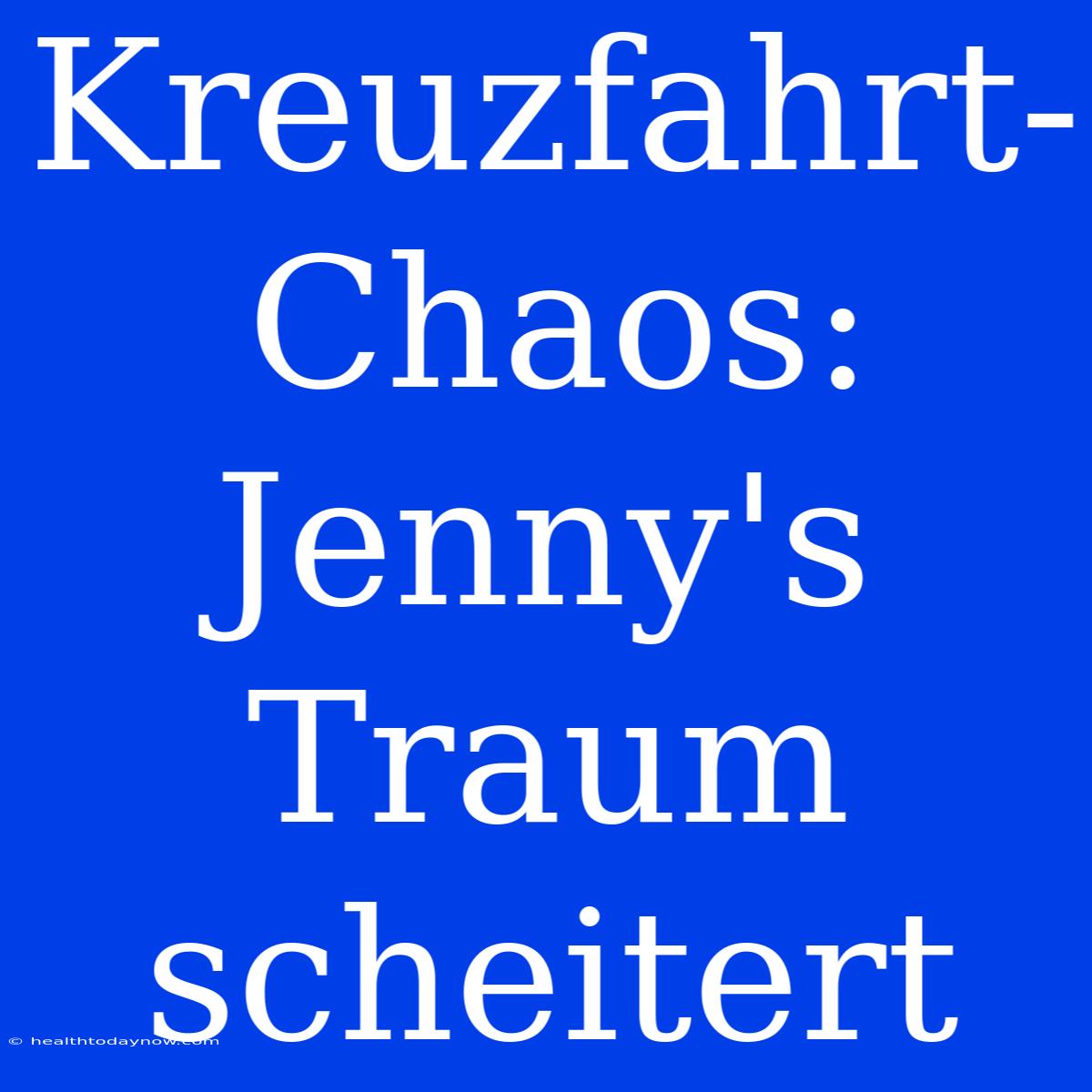 Kreuzfahrt-Chaos: Jenny's Traum Scheitert