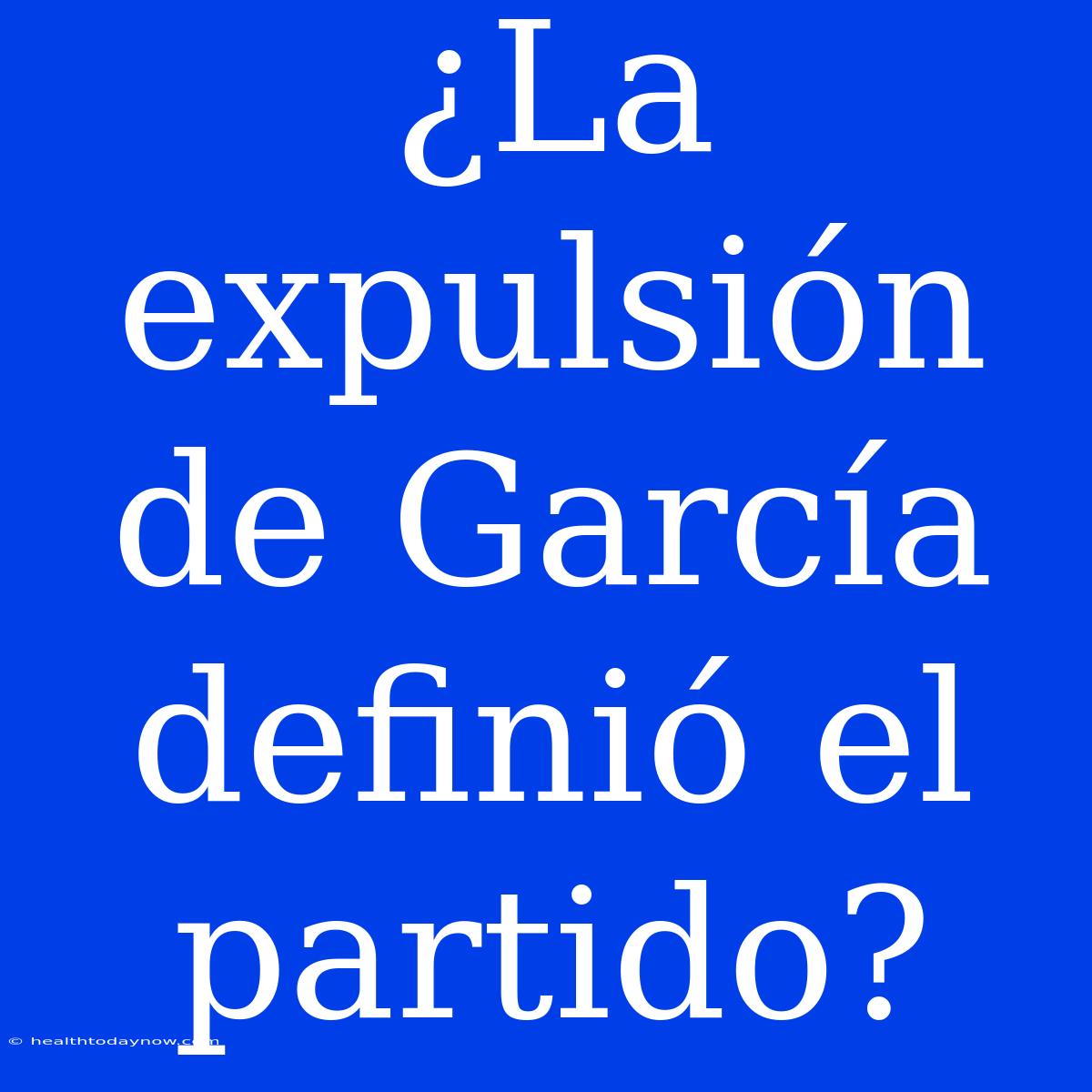 ¿La Expulsión De García Definió El Partido?