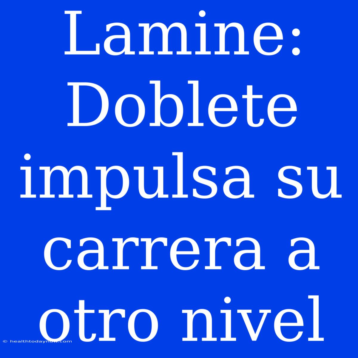 Lamine: Doblete Impulsa Su Carrera A Otro Nivel