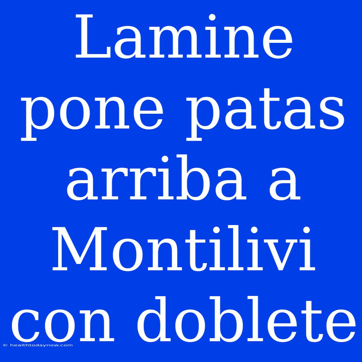 Lamine Pone Patas Arriba A Montilivi Con Doblete