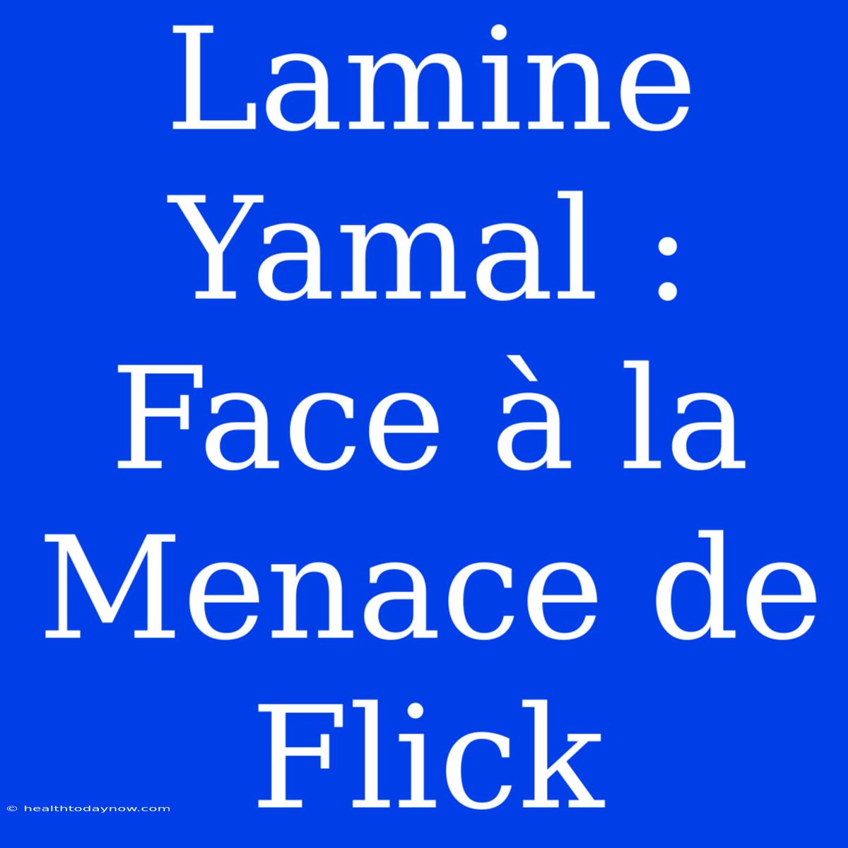 Lamine Yamal : Face À La Menace De Flick