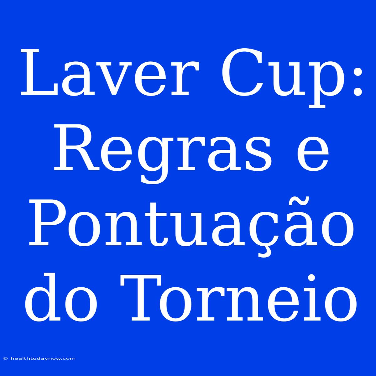 Laver Cup: Regras E Pontuação Do Torneio