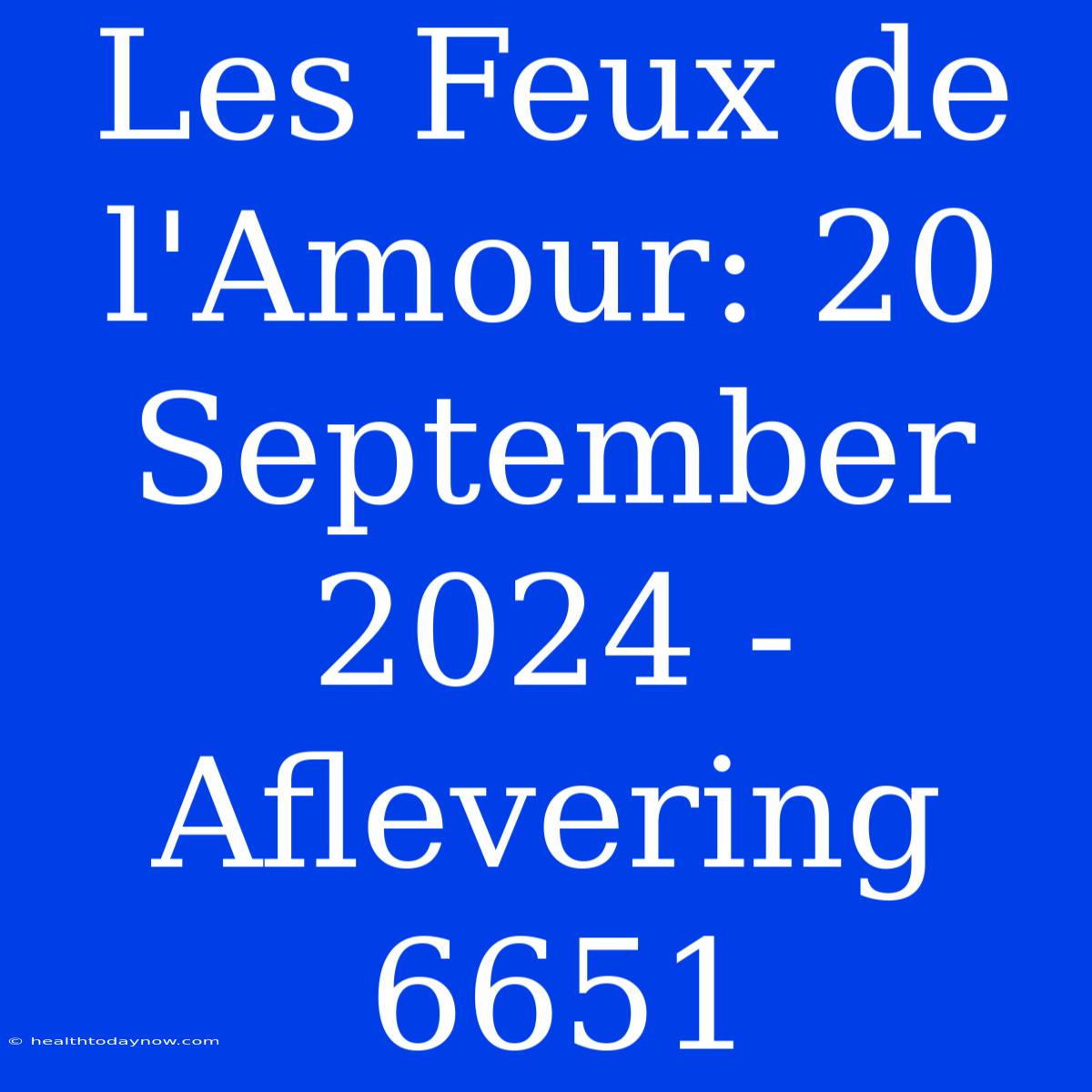 Les Feux De L'Amour: 20 September 2024 - Aflevering 6651 