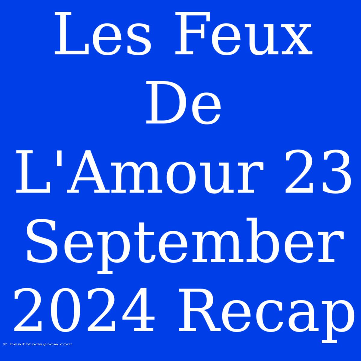 Les Feux De L'Amour 23 September 2024 Recap