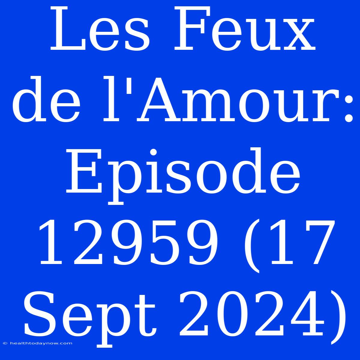 Les Feux De L'Amour: Episode 12959 (17 Sept 2024)