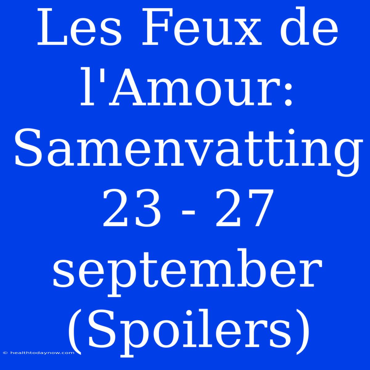 Les Feux De L'Amour: Samenvatting 23 - 27 September (Spoilers)