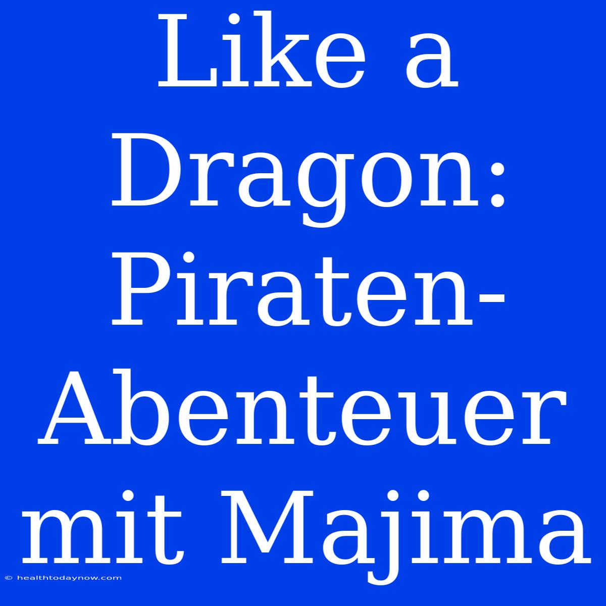 Like A Dragon: Piraten-Abenteuer Mit Majima