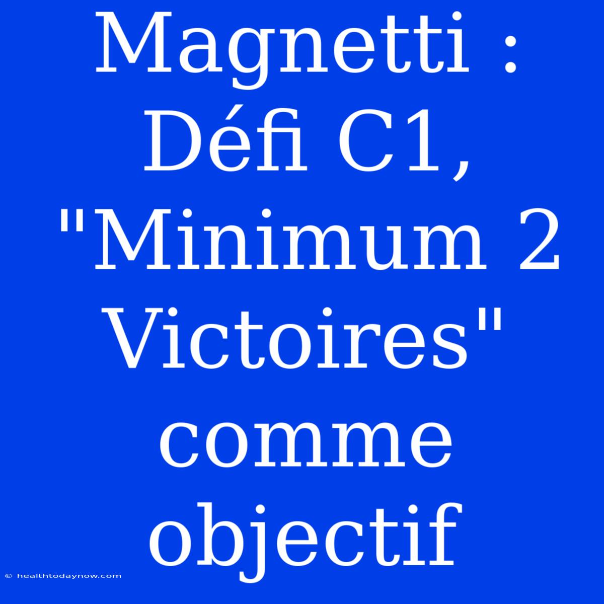 Magnetti : Défi C1, 