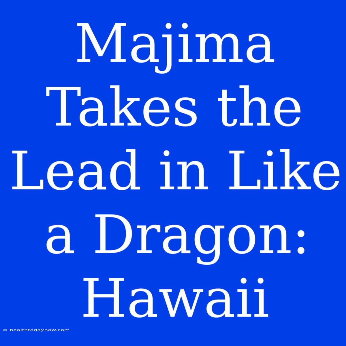 Majima Takes The Lead In Like A Dragon: Hawaii