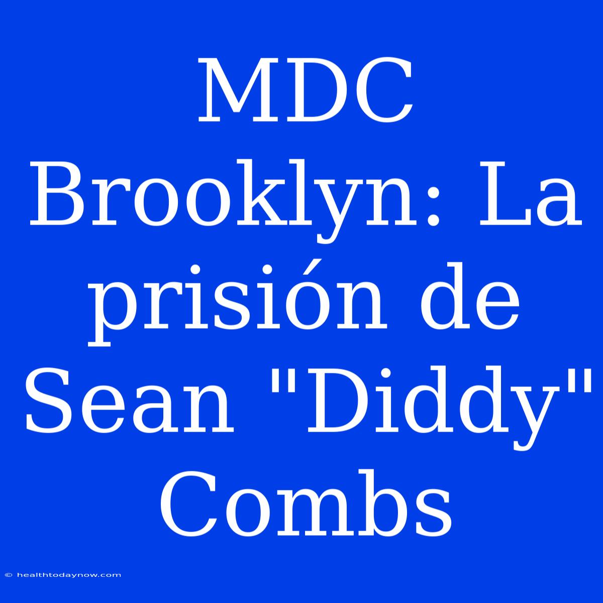 MDC Brooklyn: La Prisión De Sean 