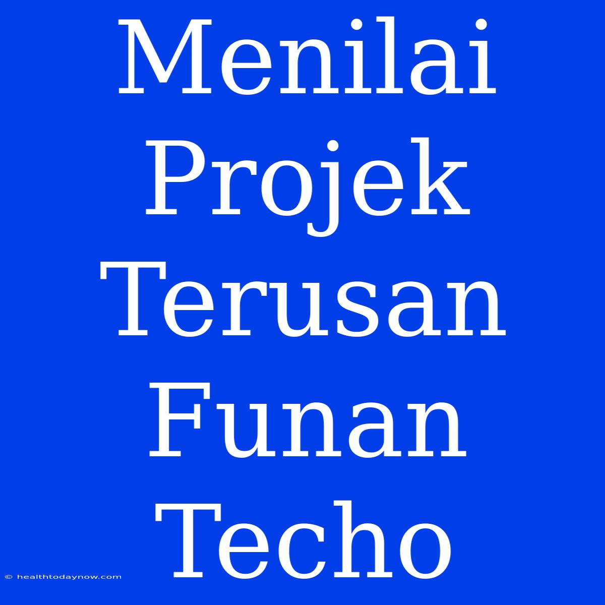 Menilai Projek Terusan Funan Techo