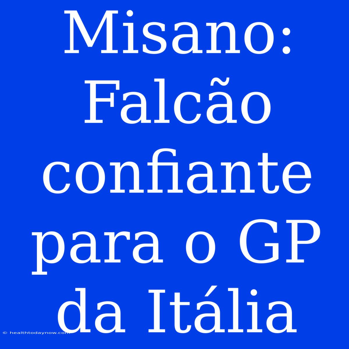 Misano: Falcão Confiante Para O GP Da Itália