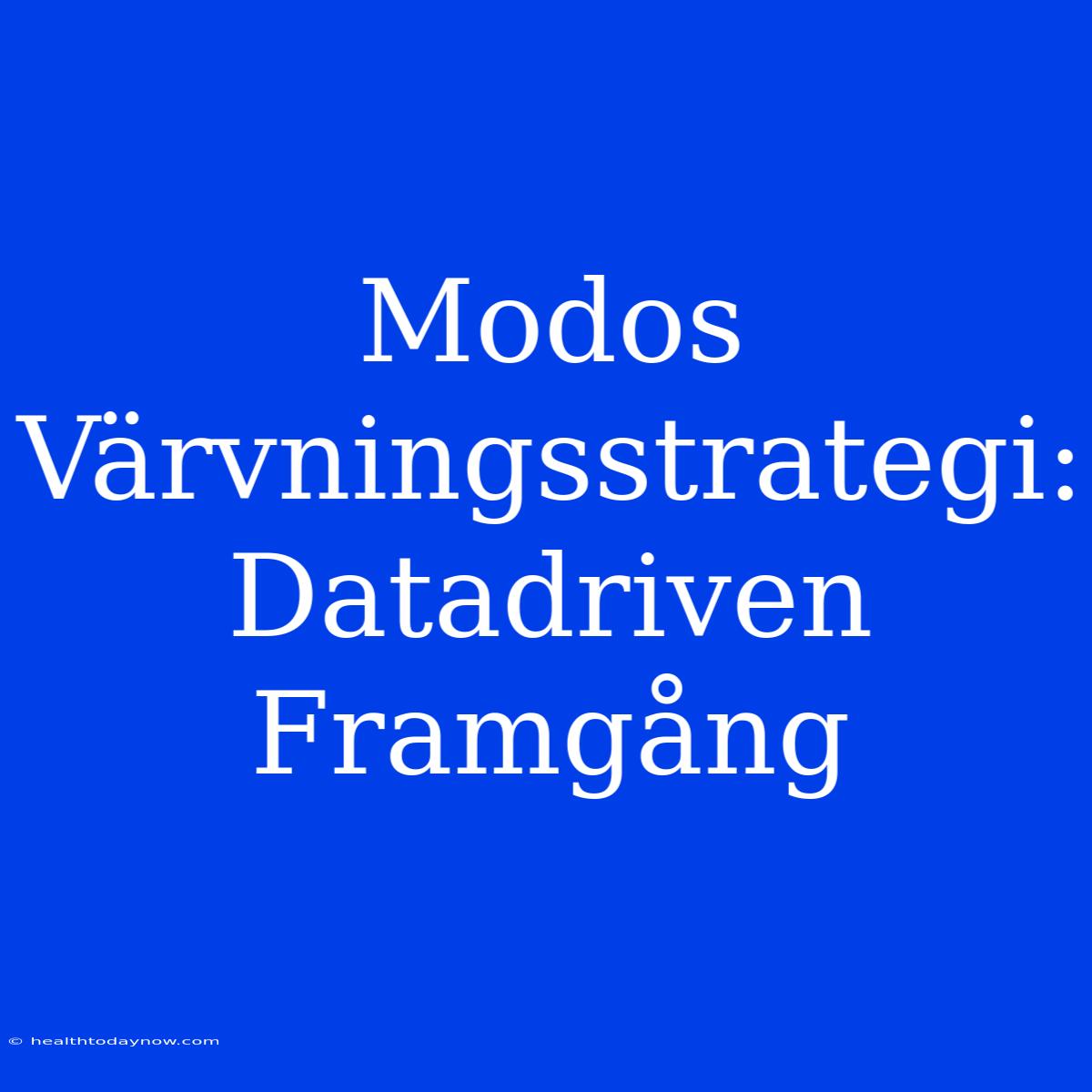 Modos Värvningsstrategi: Datadriven Framgång