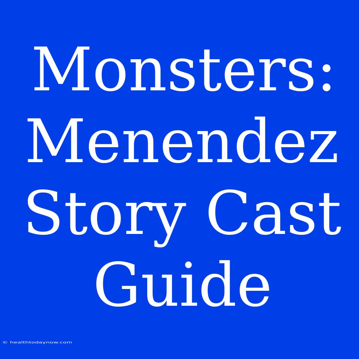 Monsters: Menendez Story Cast Guide