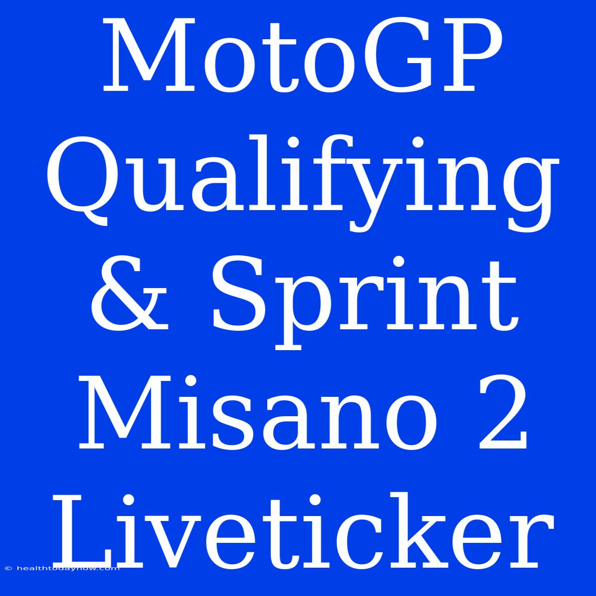 MotoGP Qualifying & Sprint Misano 2 Liveticker