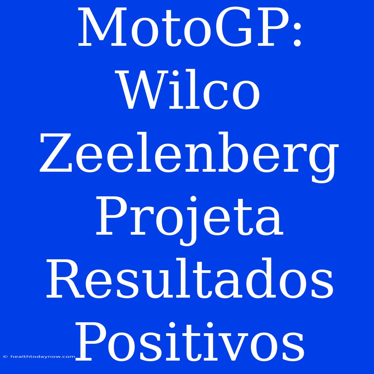 MotoGP: Wilco Zeelenberg Projeta Resultados Positivos