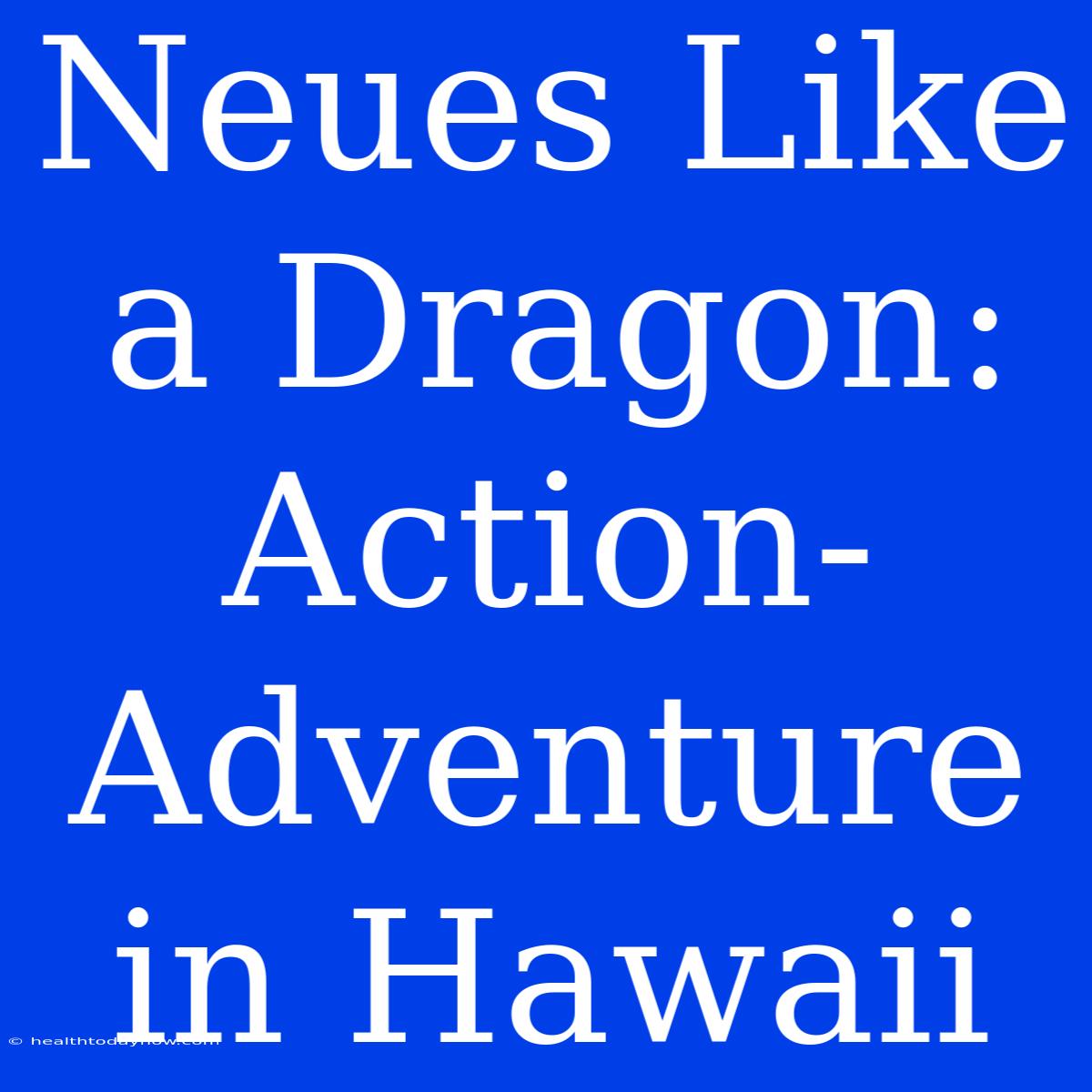 Neues Like A Dragon: Action-Adventure In Hawaii