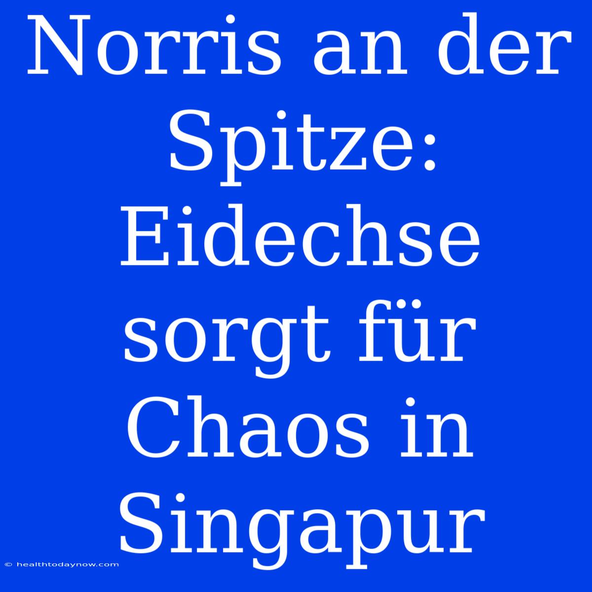 Norris An Der Spitze: Eidechse Sorgt Für Chaos In Singapur