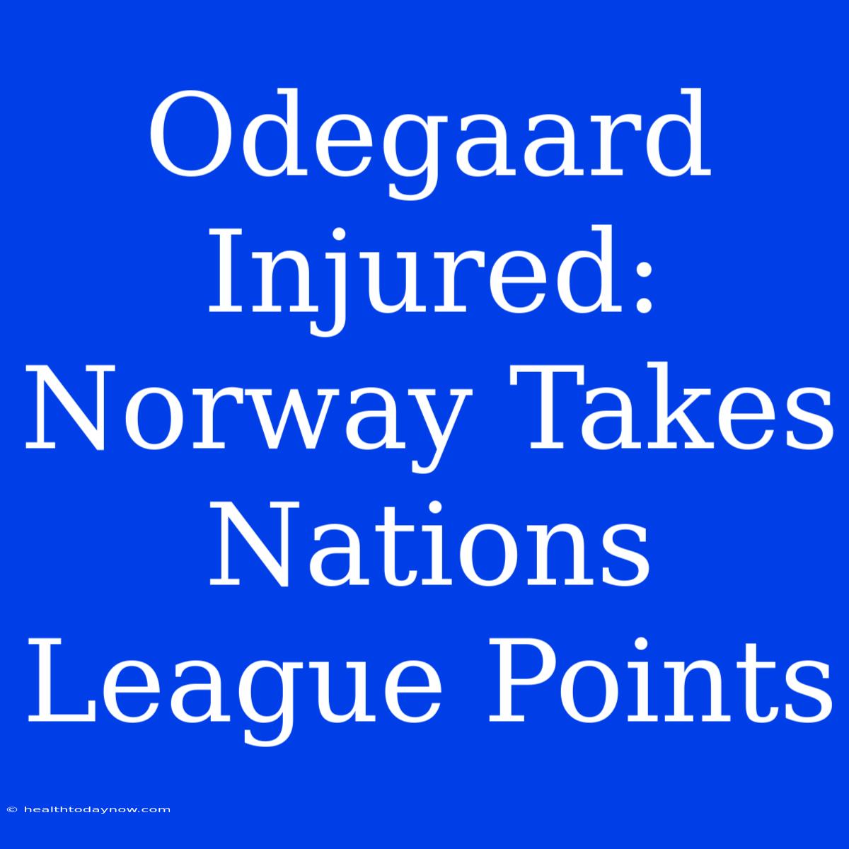 Odegaard Injured: Norway Takes Nations League Points