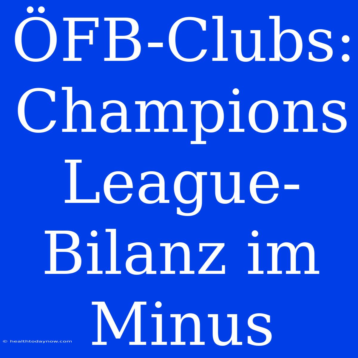 ÖFB-Clubs: Champions League-Bilanz Im Minus