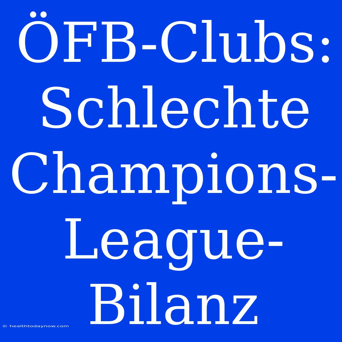 ÖFB-Clubs: Schlechte Champions-League-Bilanz