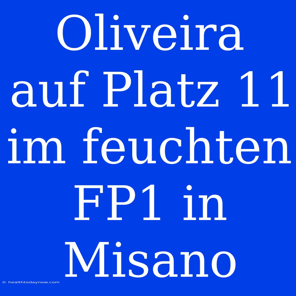 Oliveira Auf Platz 11 Im Feuchten FP1 In Misano