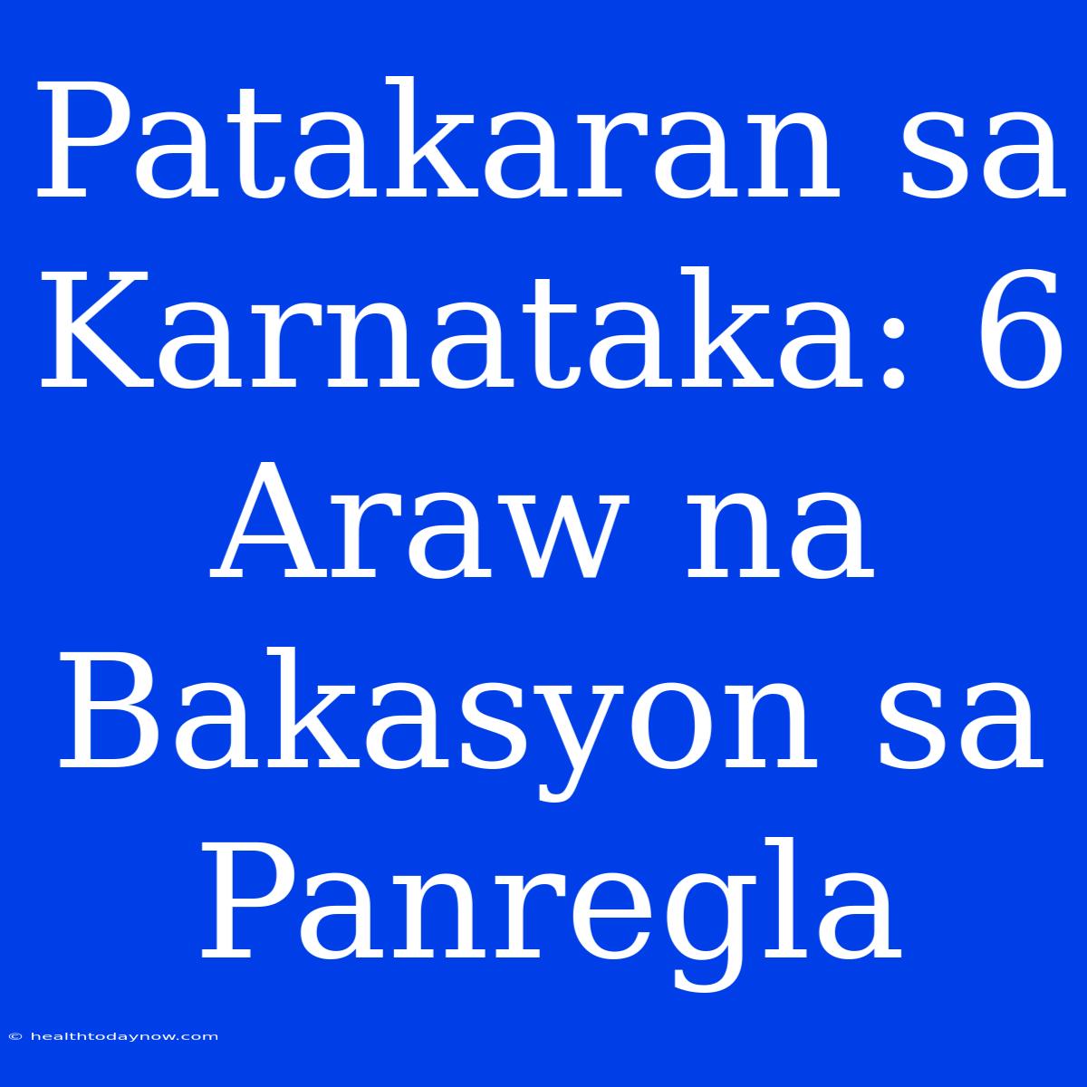 Patakaran Sa Karnataka: 6 Araw Na Bakasyon Sa Panregla