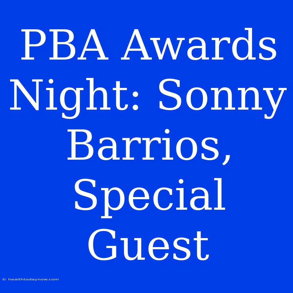 PBA Awards Night: Sonny Barrios, Special Guest