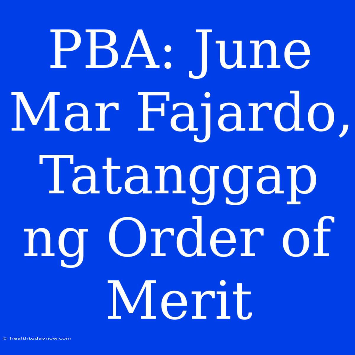 PBA: June Mar Fajardo, Tatanggap Ng Order Of Merit