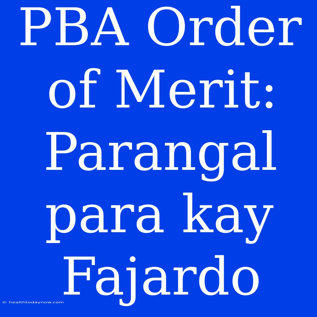 PBA Order Of Merit: Parangal Para Kay Fajardo