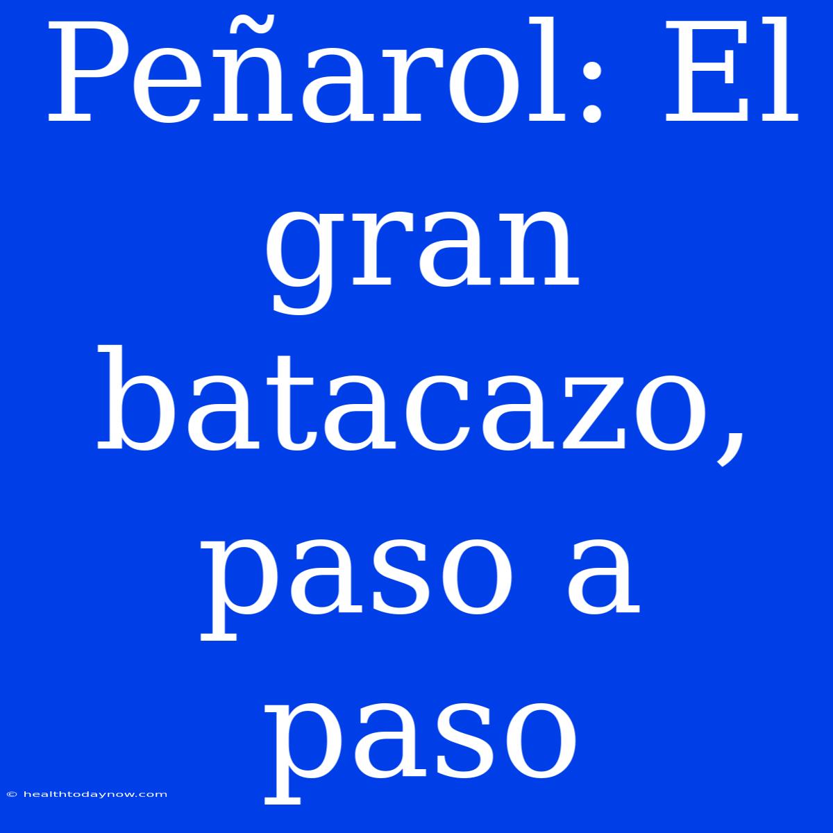 Peñarol: El Gran Batacazo, Paso A Paso