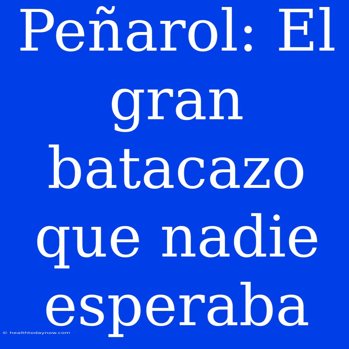 Peñarol: El Gran Batacazo Que Nadie Esperaba