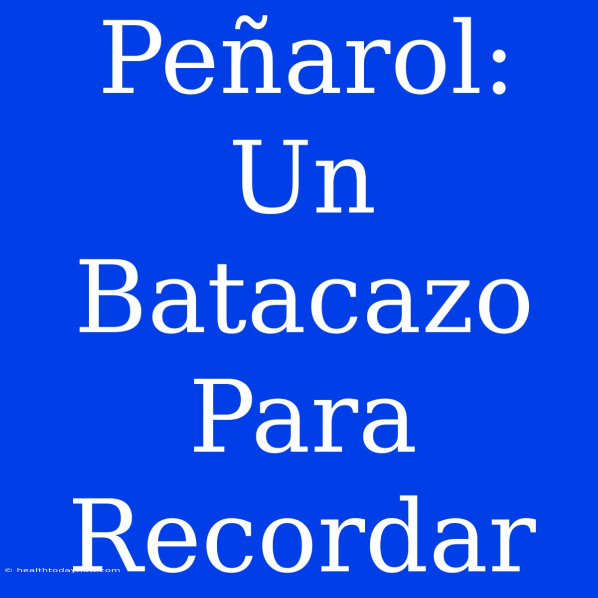 Peñarol: Un Batacazo Para Recordar 