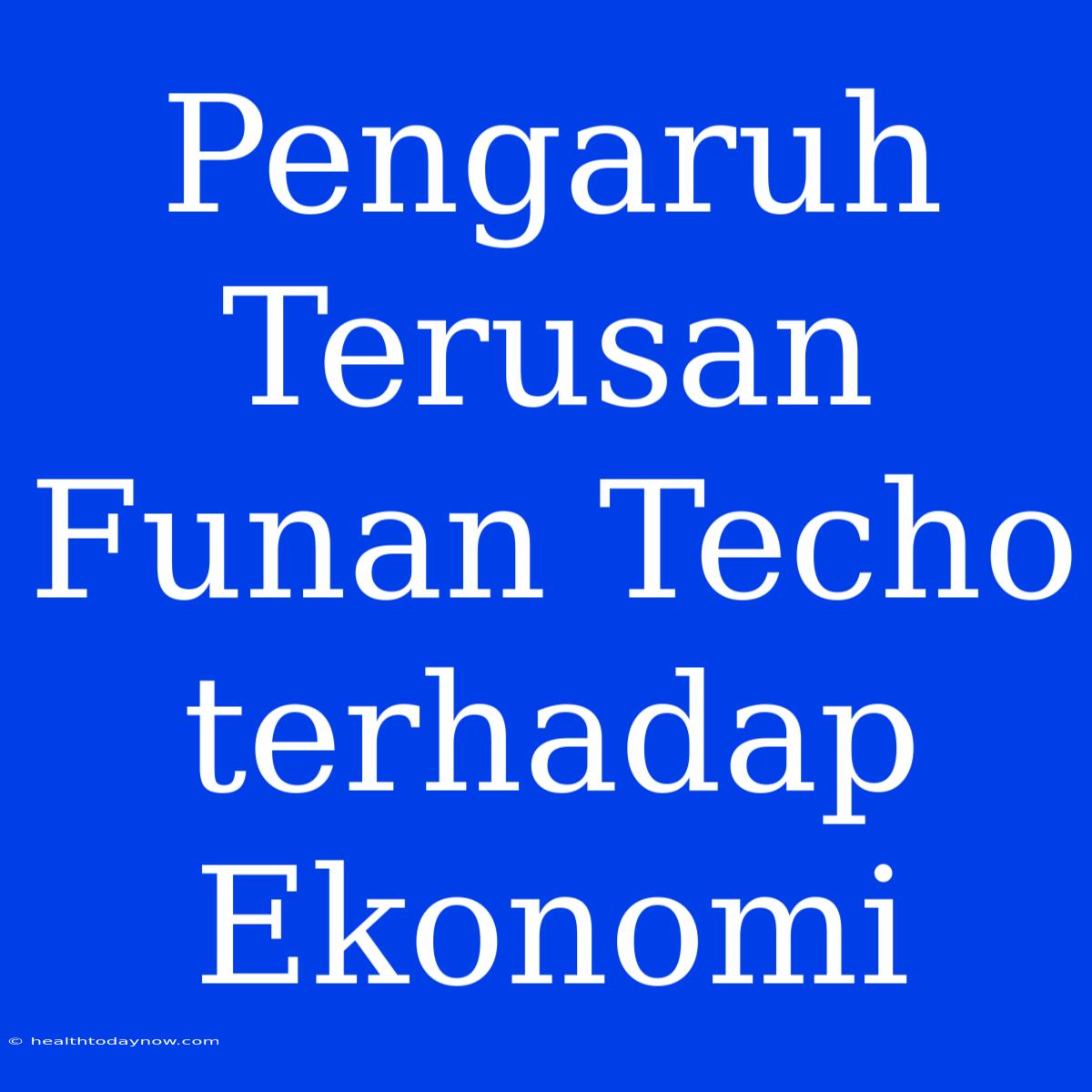 Pengaruh Terusan Funan Techo Terhadap Ekonomi