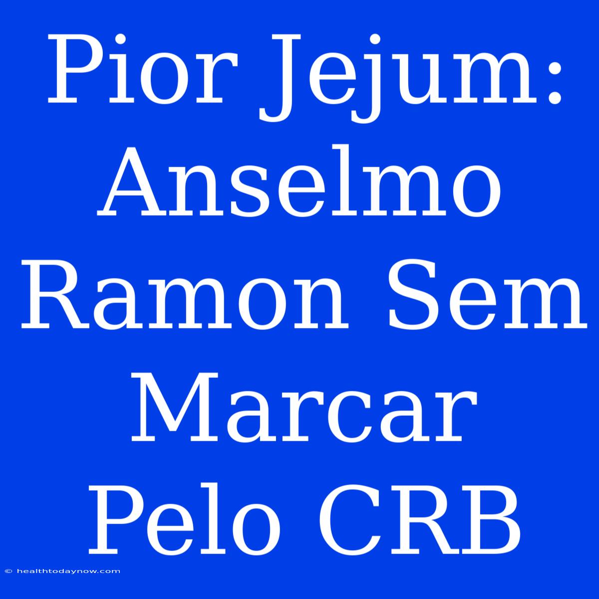 Pior Jejum: Anselmo Ramon Sem Marcar Pelo CRB