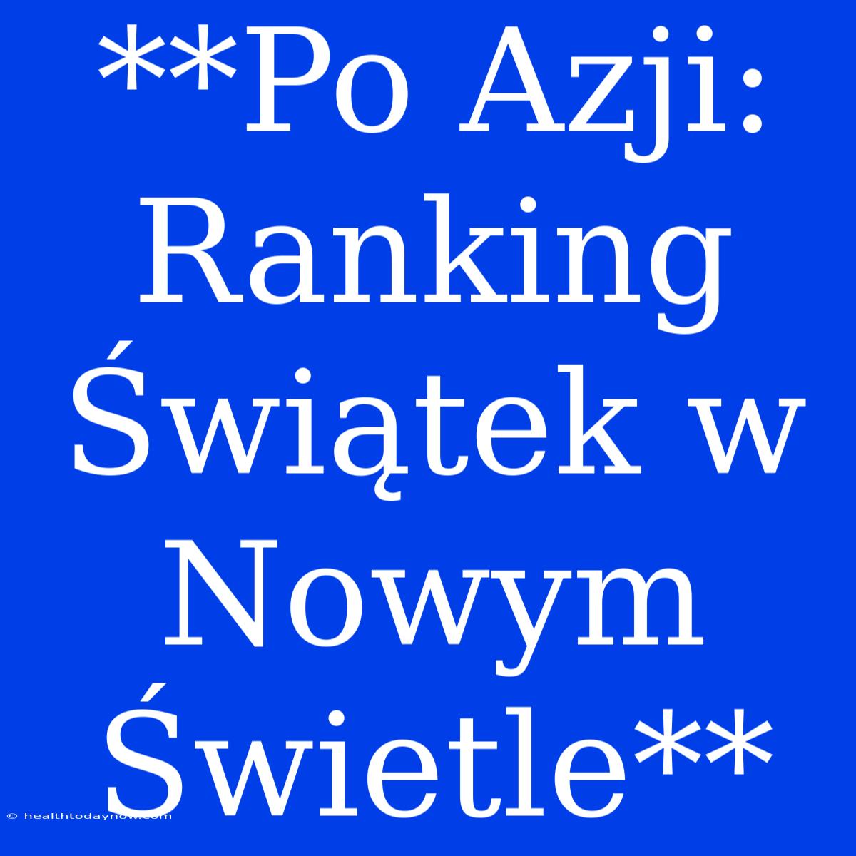 **Po Azji: Ranking Świątek W Nowym Świetle**