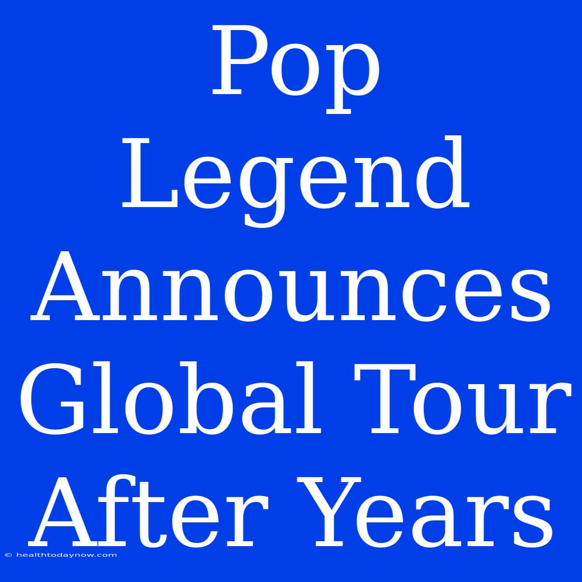 Pop Legend Announces Global Tour After Years