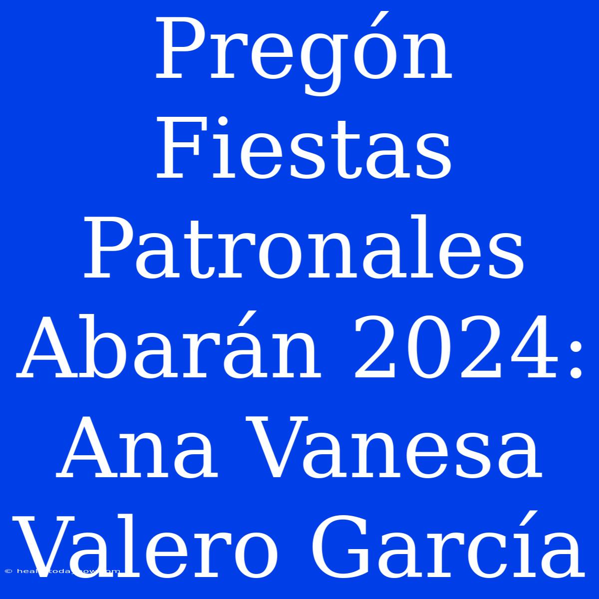 Pregón Fiestas Patronales Abarán 2024: Ana Vanesa Valero García