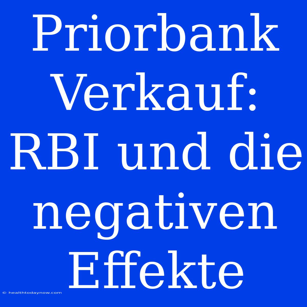 Priorbank Verkauf: RBI Und Die Negativen Effekte 