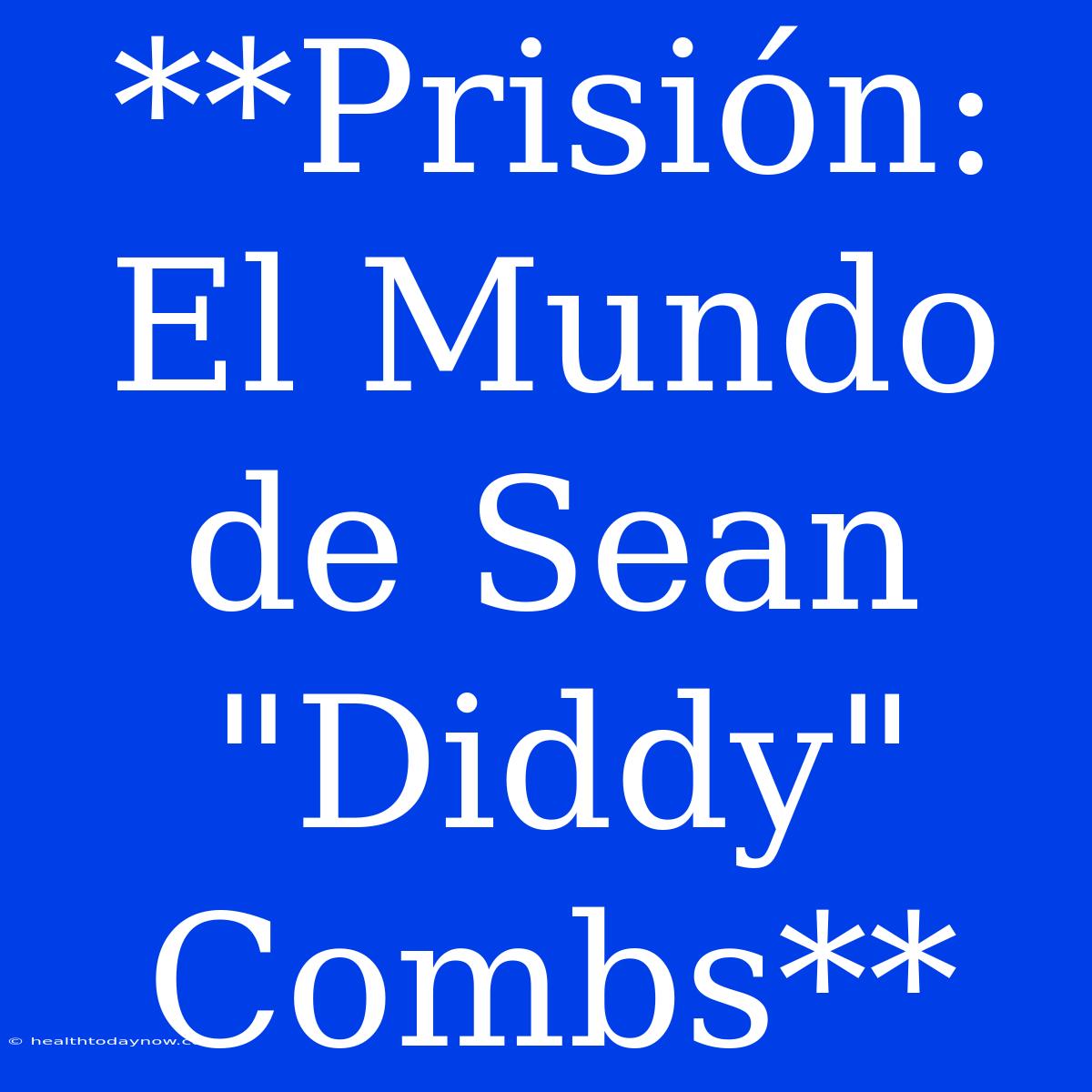 **Prisión: El Mundo De Sean 