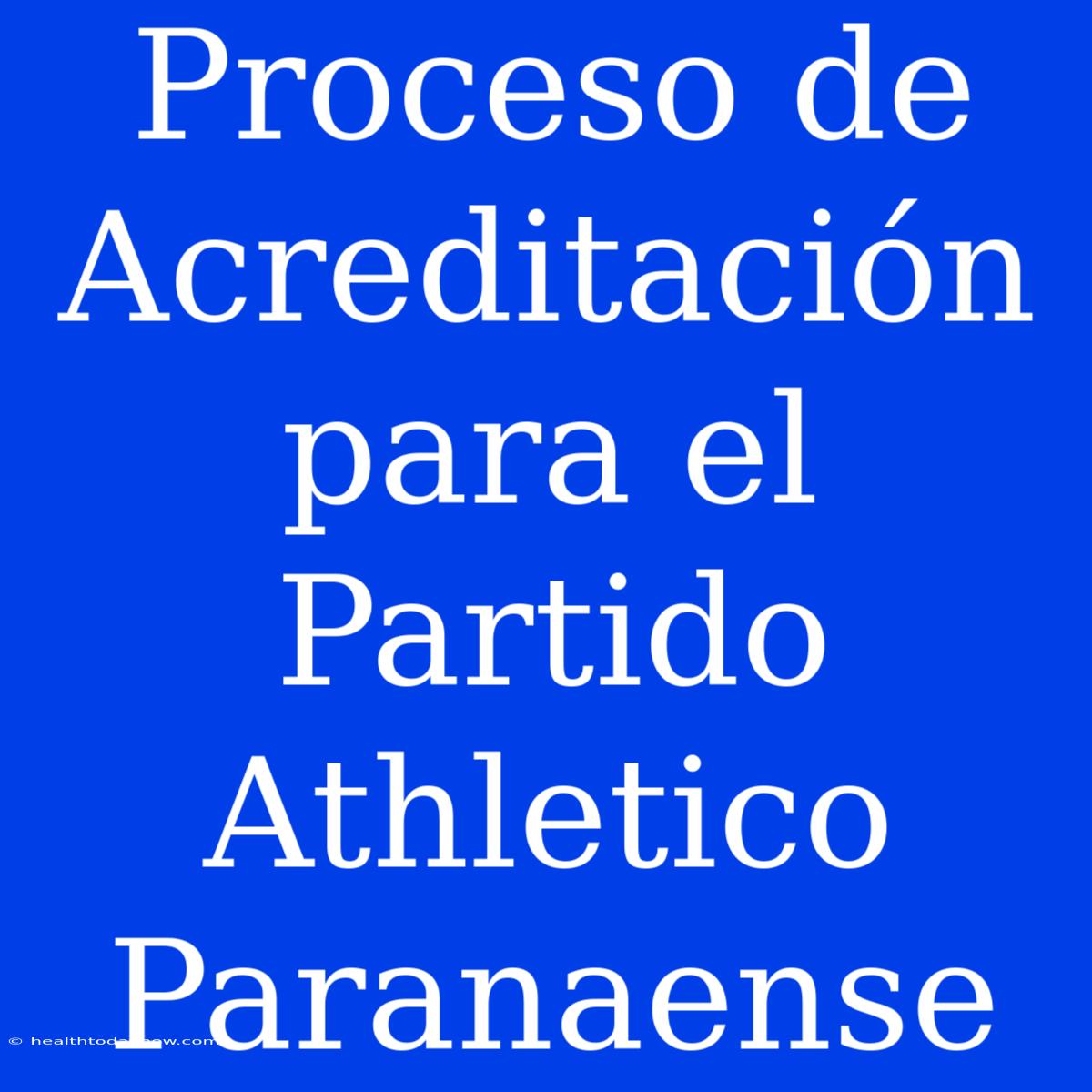 Proceso De Acreditación Para El Partido Athletico Paranaense