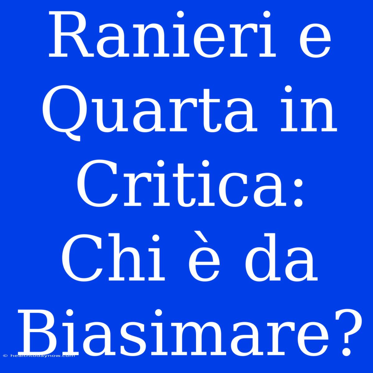 Ranieri E Quarta In Critica: Chi È Da Biasimare?