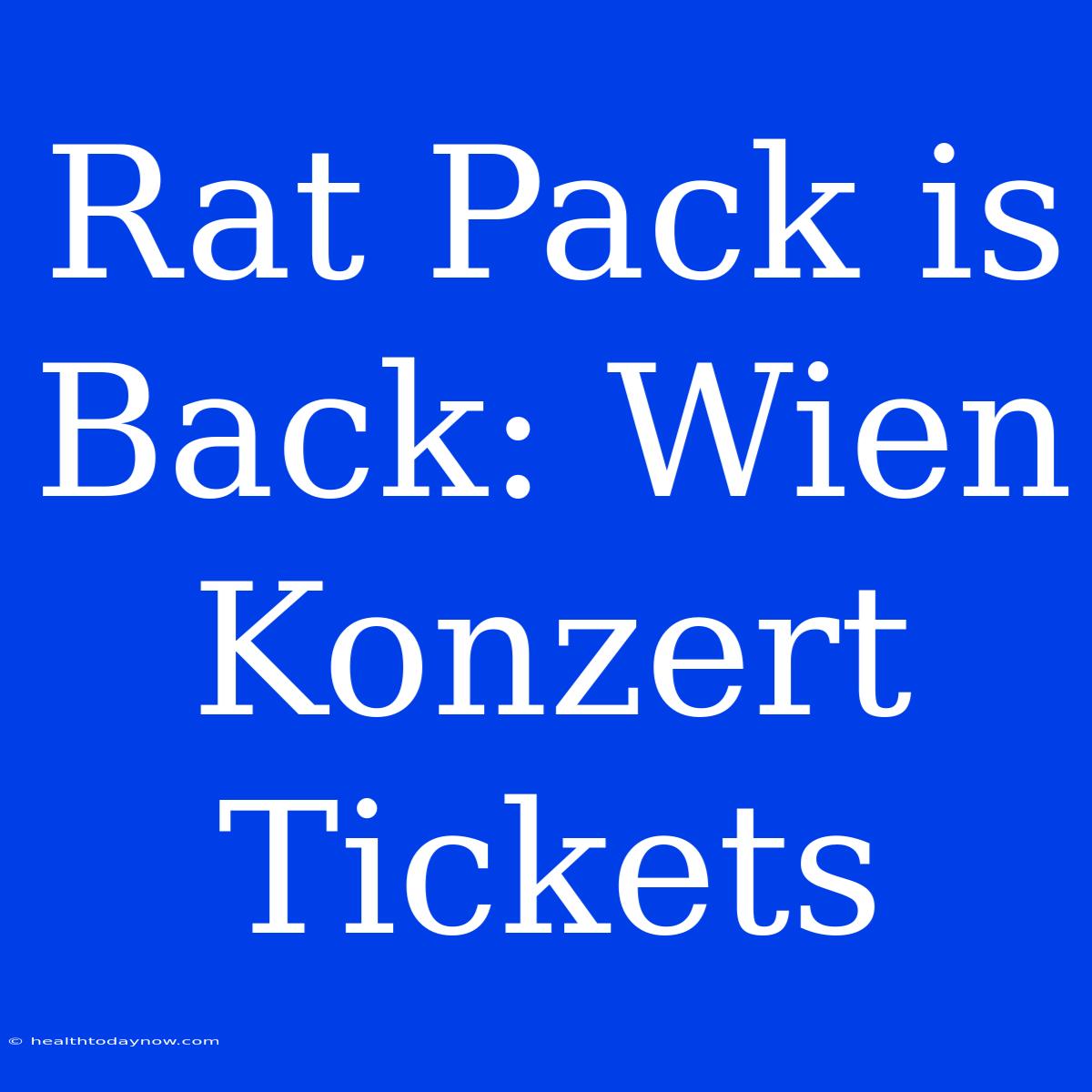 Rat Pack Is Back: Wien Konzert Tickets