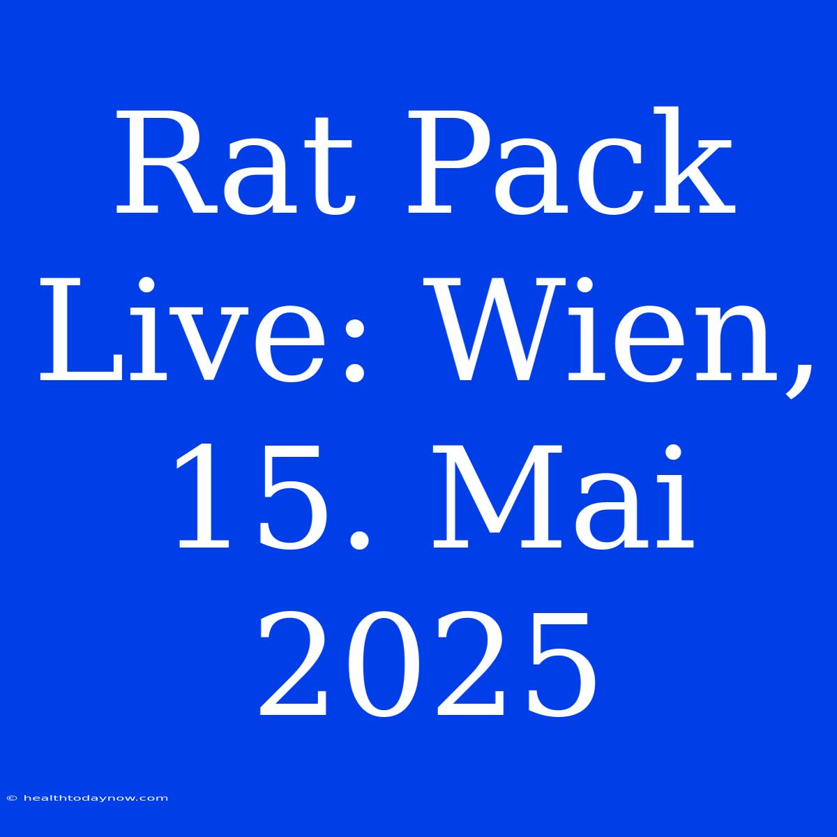 Rat Pack Live: Wien, 15. Mai 2025