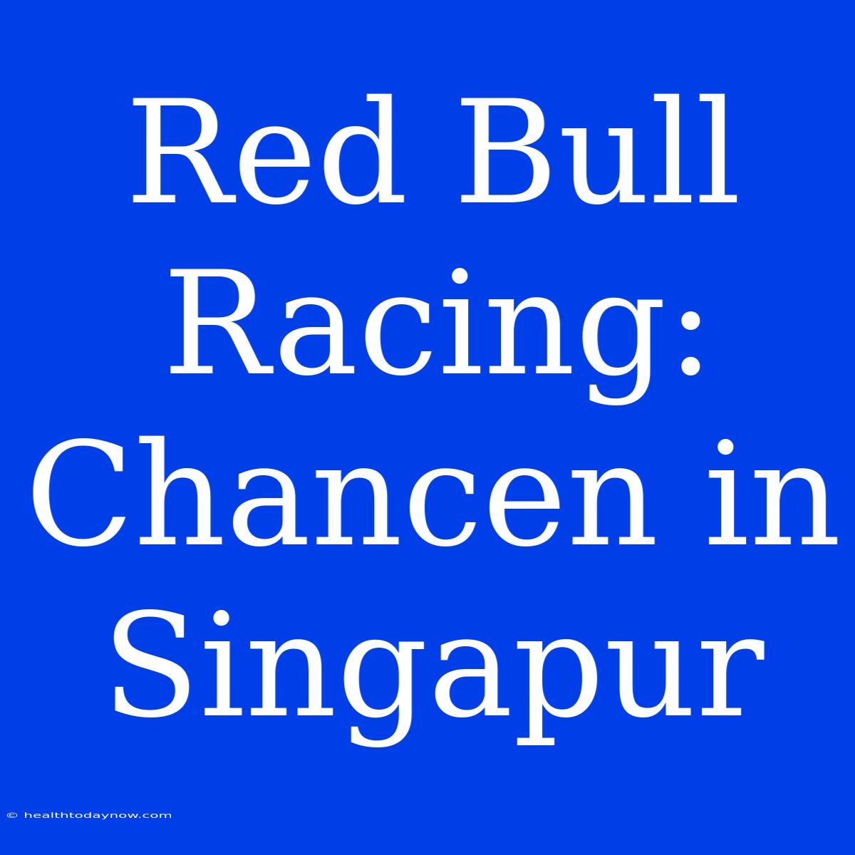 Red Bull Racing: Chancen In Singapur