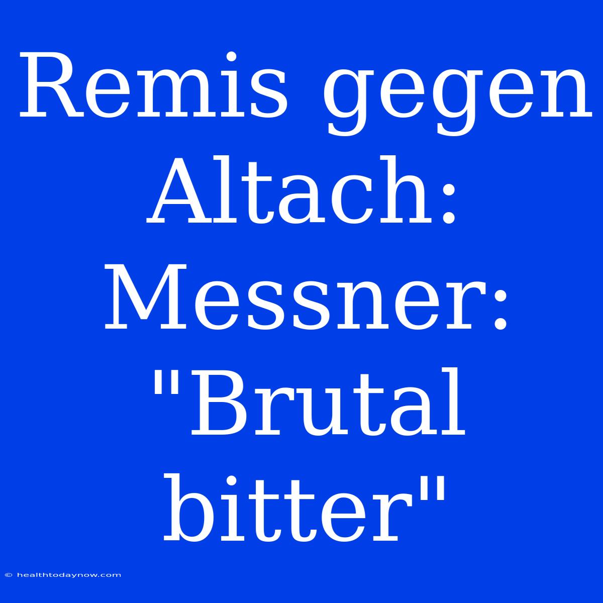 Remis Gegen Altach: Messner: 