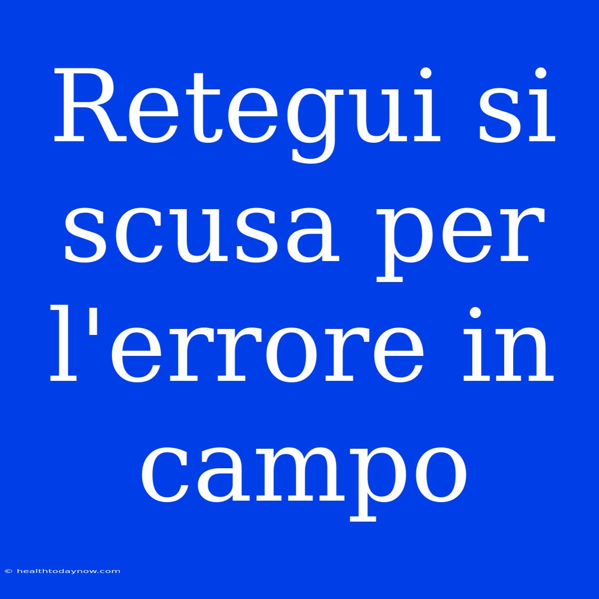 Retegui Si Scusa Per L'errore In Campo