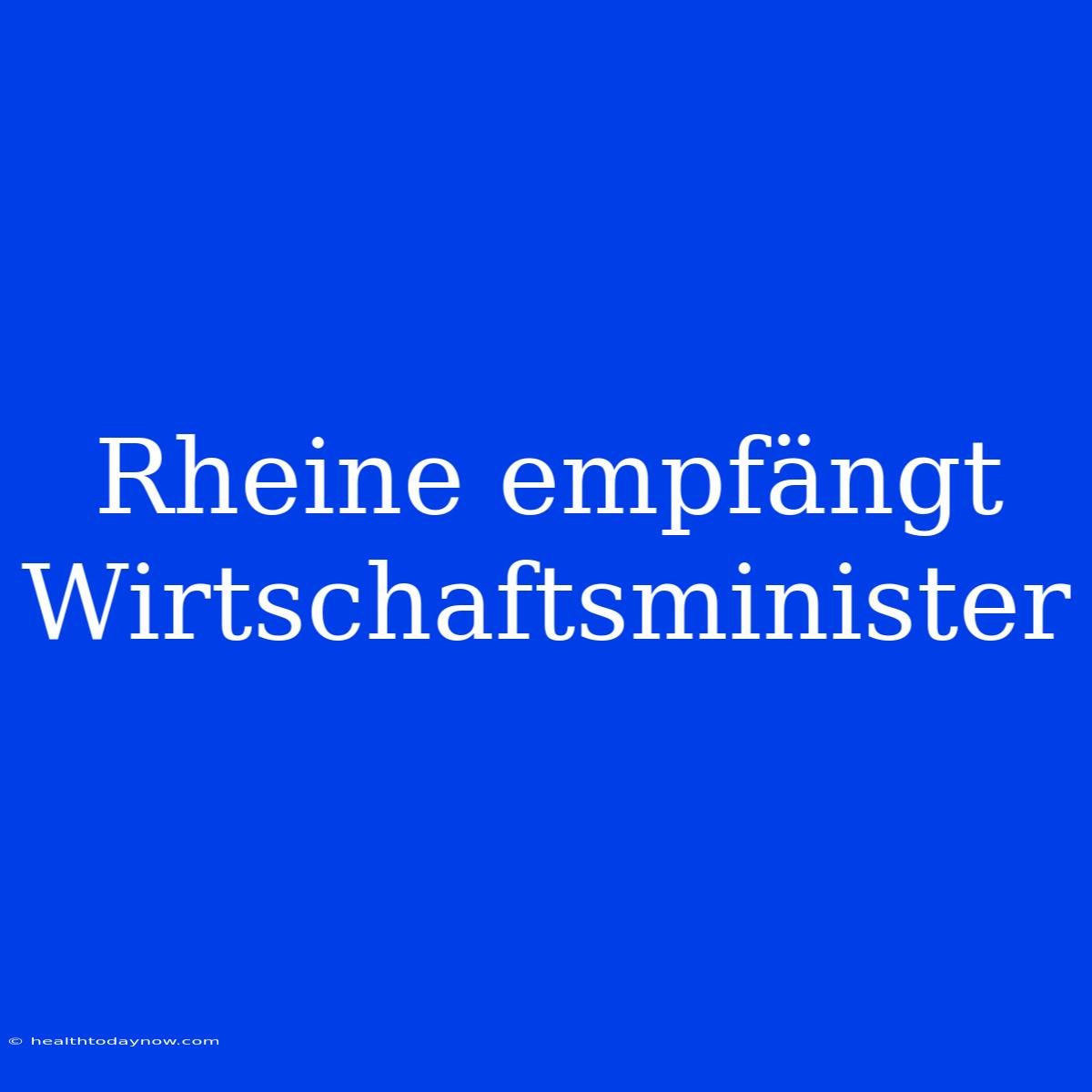 Rheine Empfängt Wirtschaftsminister